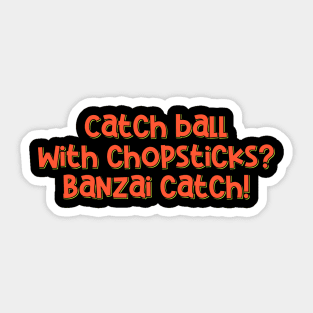 Banzai Catch Baseball Sticker